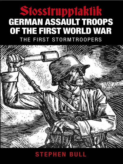 Title details for German Assault Troops of the First World War by Stephen Bull - Wait list